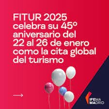 FITUR 2025, ENCUENTRO GLOBAL DECISIVO PARA EL TURISMO
