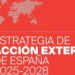ANÁLISIS DE LA NUEVA ESTRATEGIA EXTERIOR ESPAÑOLA 2025-2028