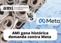 AMI celebra la sentencia histórica que condena a Meta por competencia desleal y protege el futuro del periodismo y de la democracia
